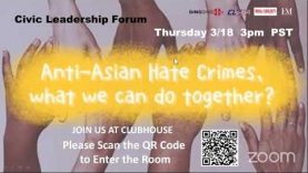 Kai Yang-Civic Leadership Forum-Anti-Asian Hate Crimes, What Can We Do Together?